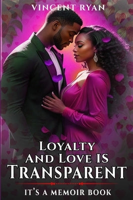 Loyalty and Love Is Transparent by Ryan, Vincent