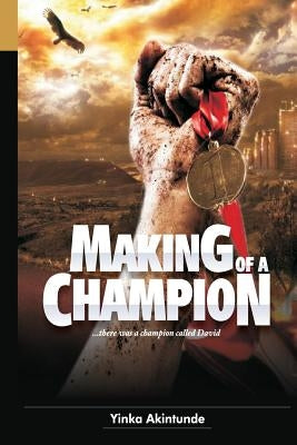 Making of a Champion by Akintunde, Yinka