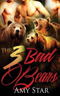 The 3 Bad Bears by Star, Amy
