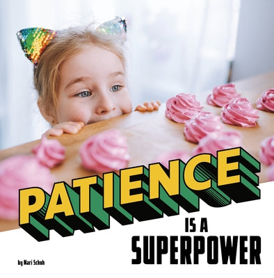 Patience Is a Superpower by Schuh, Mari