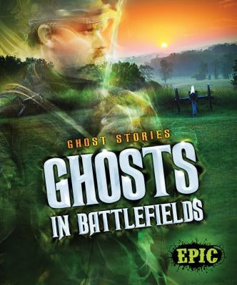 Ghosts in Battlefields by Owings, Lisa