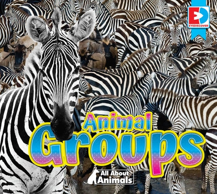 All about Animals - Animal Groups by Koran, Maria