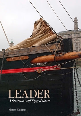 Leader: A Brixham Gaff Rigged Ketch by Williams, Morten