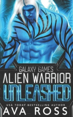 Alien Warrior Unleashed by Ross, Ava