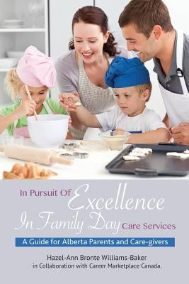 In Pursuit Of Excellence In Family Day Care Services by Bronte Williams, Hazel-Ann