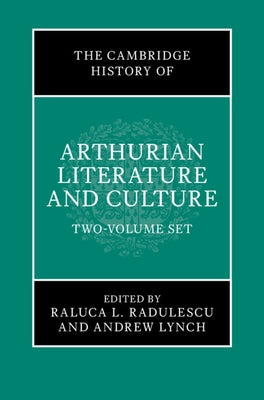 The Cambridge History of Arthurian Literature and Culture 2 Volume Hardback Set by Radulescu, Raluca L.