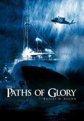 The Paths of Glory by Brown, Robert H., Jr.