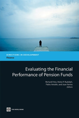 Evaluating the Financial Performance of Pension Funds by Hinz, Richard