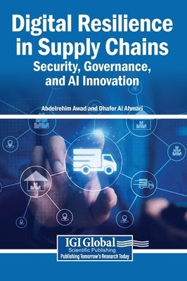 Digital Resilience in Supply Chains: Security, Governance, and AI Innovation by Awad, Abdelrehim