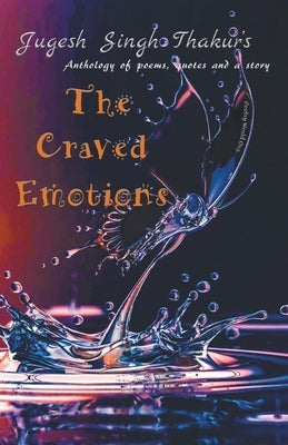 The Craved Emotions by Singh, Jugesh Thakur