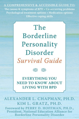 The Borderline Personality Disorder Survival Guide: Everything You Need to Know about Living with Bpd by Chapman, Alexander L.
