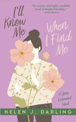I'll Know Me When I Find Me by Darling, Helen J.