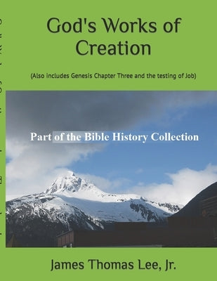God's Works of Creation by Lee, James Thomas, Jr.