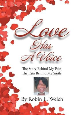 Love Has a Voice by Welch, Robin L.