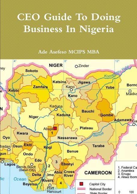 CEO Guide To Doing Business In Nigeria by Asefeso McIps Mba, Ade