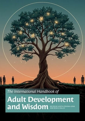 The International Handbook of Adult Development and Wisdom by Stevens-Long, Judith