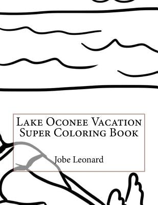 Lake Oconee Vacation Super Coloring Book by Leonard, Jobe