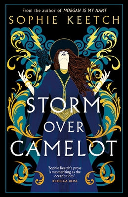 Storm Over Camelot: Book Three in the Morgan Le Fay Series by Keetch, Sophie