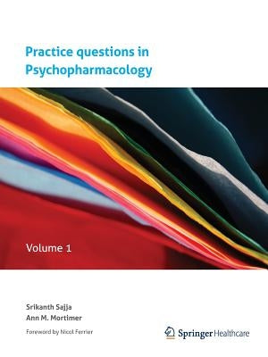 Practice Questions in Psychopharmacology: Volume 1 by Sajja, Srikanth