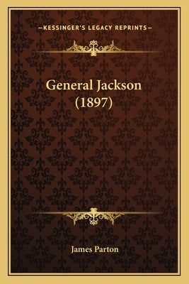 General Jackson (1897) by Parton, James