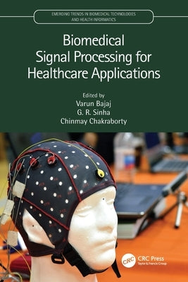 Biomedical Signal Processing for Healthcare Applications by Bajaj, Varun