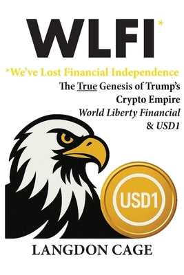 WLFI - We've Lost Financial Independence by Cage, Langdon