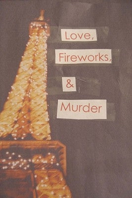 Love, Fireworks, and Murder by Bastholm, Emily