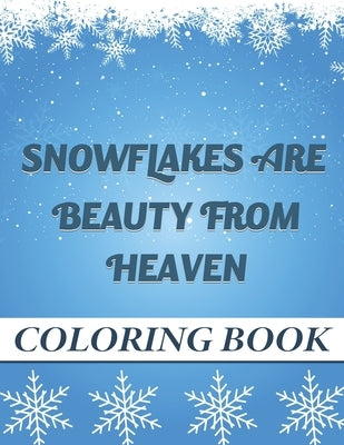 Snowflakes are Beauty from heaven Coloring book: A Creative Christmas Coloring book for Adult and kids by Beauty, Christmas Is