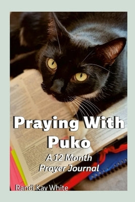 Praying With Puko: A 12-Month Prayer Journal by White, Randi Kay
