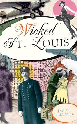 Wicked St. Louis by Tremeear, Janice