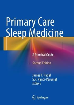 Primary Care Sleep Medicine: A Practical Guide by Pagel, James F.