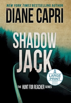Shadow Jack Large Print Edition: The Hunt for Jack Reacher Series by Capri, Diane