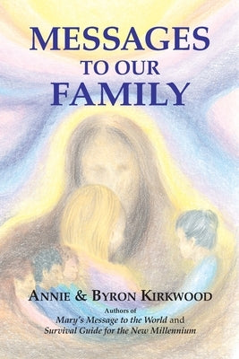 Messages to Our Family by Kirkwood, Annie