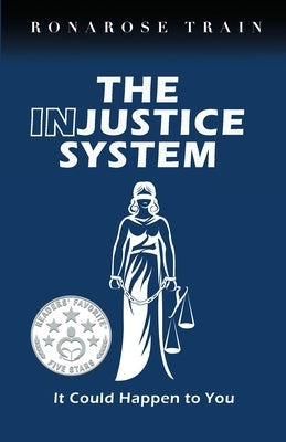 THE INJUSTICE SYSTEM, It Could Happen to You by Train, Ronarose