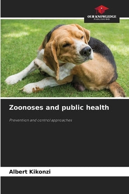 Zoonoses and public health by Kikonzi, Albert