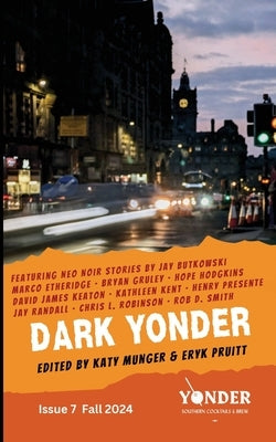 Dark Yonder: Issue 7 by Munger, Katy