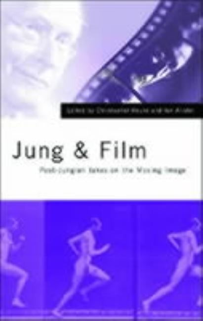 Jung & Film: Post-Jungian Takes on the Moving Image by Hauke, Christopher