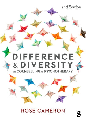 Difference and Diversity in Counselling and Psychotherapy by Cameron, Rose