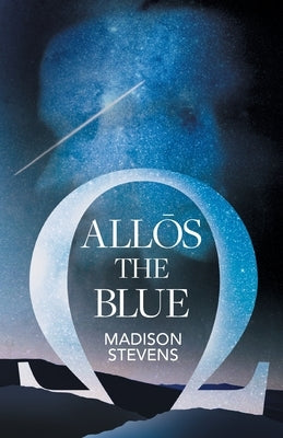 Allōs the Blue by Stevens, Madison