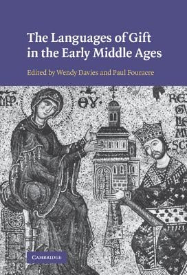 The Languages of Gift in the Early Middle Ages by Davies, Wendy