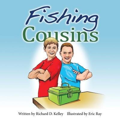 Fishing Cousins by Kelley, Richard D.