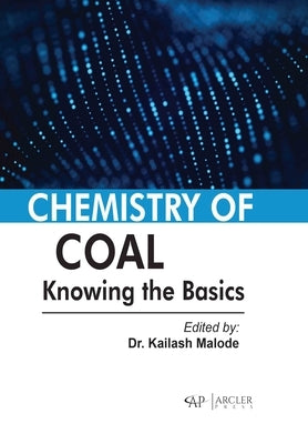 Chemistry of Coal: Knowing the Basics by Malode, Kailash