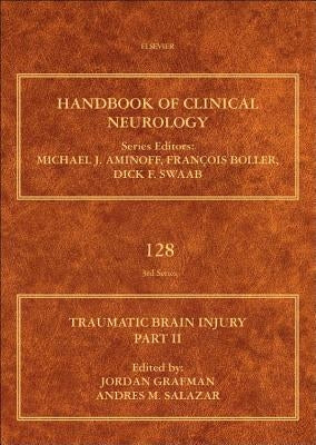 Traumatic Brain Injury, Part II: Volume 128 by Grafman, Jordan H.