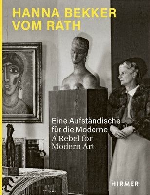 Hanna Bekker Vom Rath: A Rebel for Modern Art by Schmidt, Lisa Marei