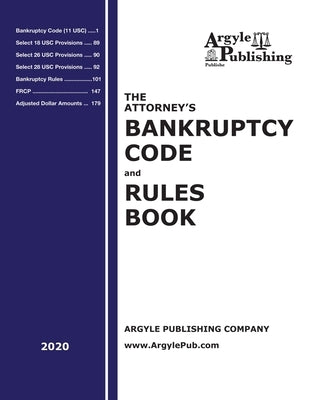 The Attorney's Bankruptcy Code and Rules Book by Argyle Publishing Company
