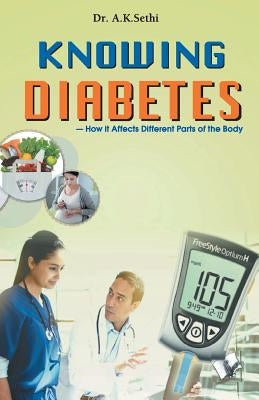Knowing diabetes by Sethi, A. K.