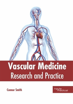 Vascular Medicine: Research and Practice by Smith, Connor