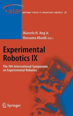Experimental Robotics IX: The 9th International Symposium on Experimental Robotics by Ang, Marcelo H.