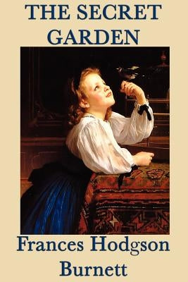 The Secret Garden by Burnett, Frances Hodgson