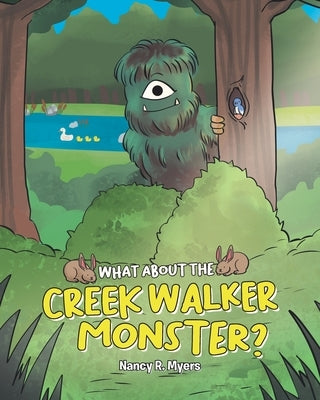 What About the Creek Walker Monster? by Myers, Nancy R.